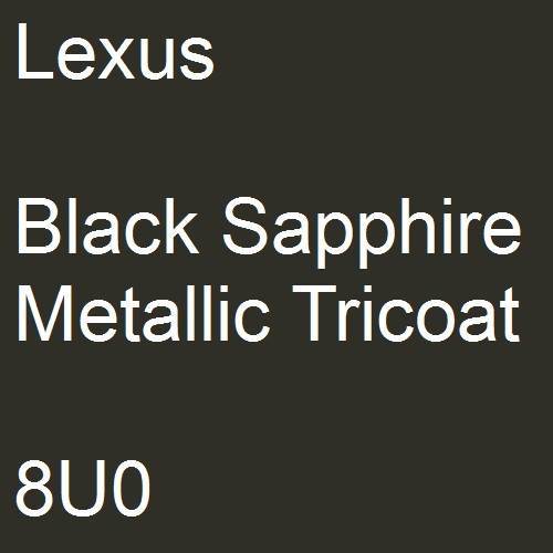 Lexus, Black Sapphire Metallic Tricoat, 8U0.